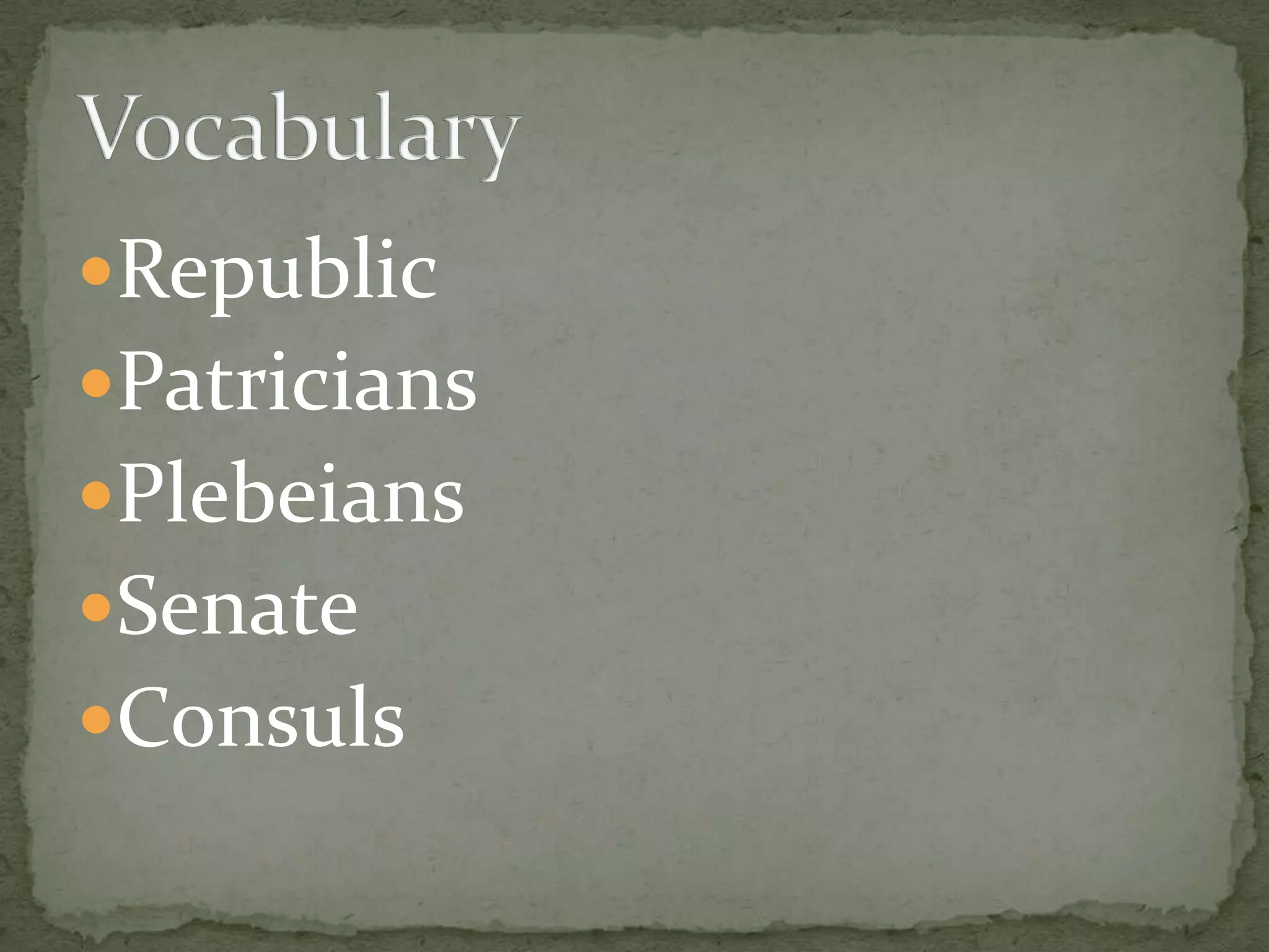 RepublicPatriciansPlebeiansSenateConsulsVocabulary 
