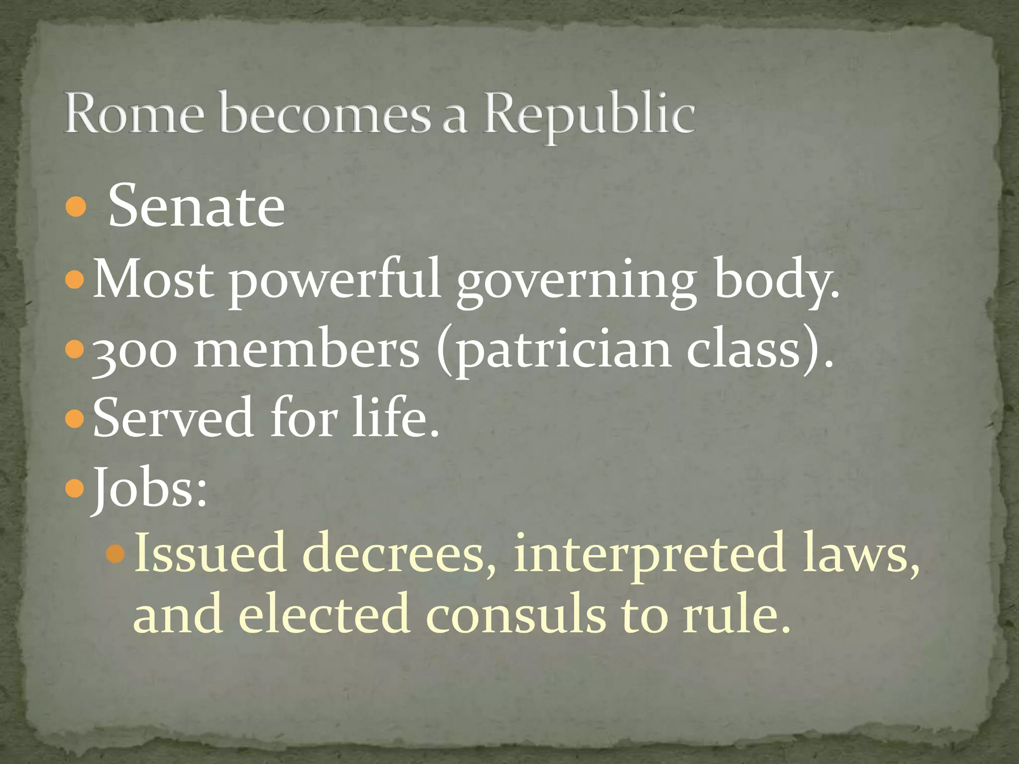 Rome becomes a Republic Patricians= landholding upper class
