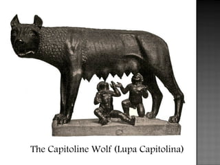 The Capitoline Wolf (Lupa Capitolina) 