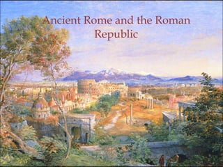 Ancient Rome and the Roman Republic 