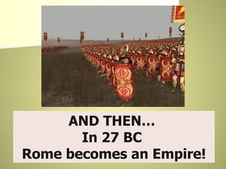 The Rise of the Ancient Roman Empire | PPT