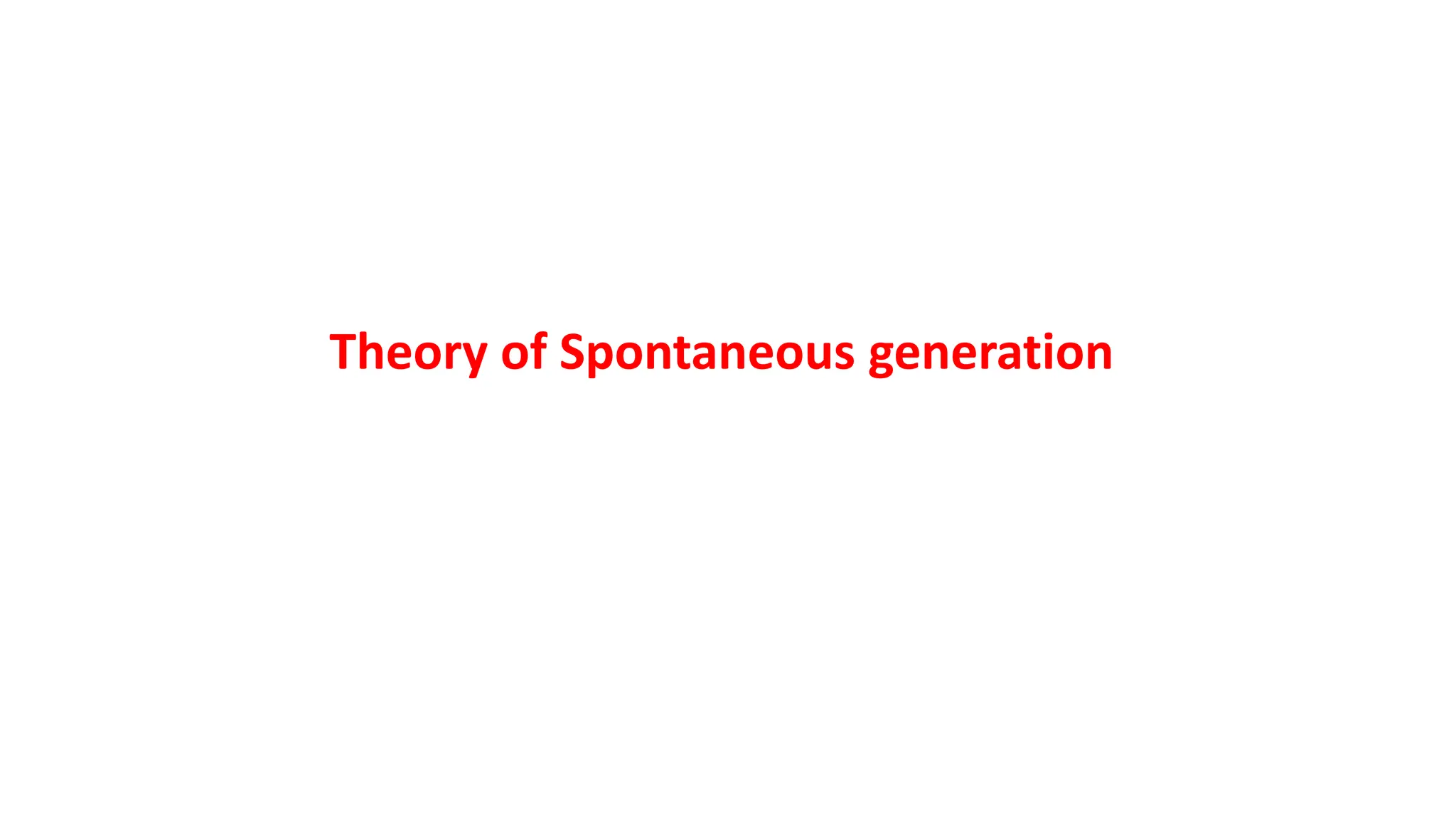 Theory of Spontaneous generation
 