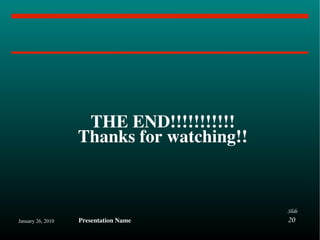 THE END!!!!!!!!!!! Thanks for watching!! 