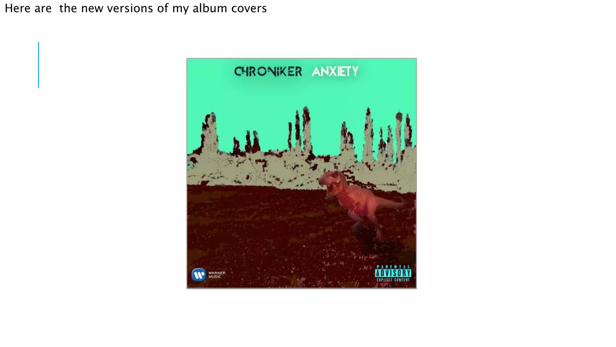 Here are the new versions of my album covers
I changed from the left side one to the right side