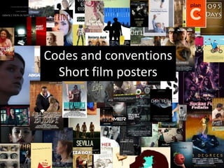 `
Codes and conventions
Short film posters
 