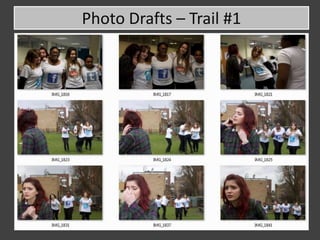 Photo Drafts – Trail #1
 