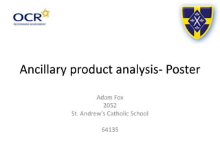 Ancillary product analysis- Poster
Adam Fox
2052
St. Andrew’s Catholic School
64135
 