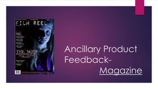 Ancillary Product 
Feedback- 
Magazine 
 