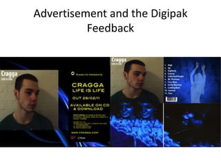 Advertisement and the Digipak Feedback 
