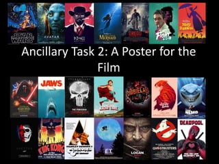 Ancillary Task 2: A Poster for the
Film
 