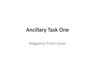 Ancillary Task One  Magazine Front cover 