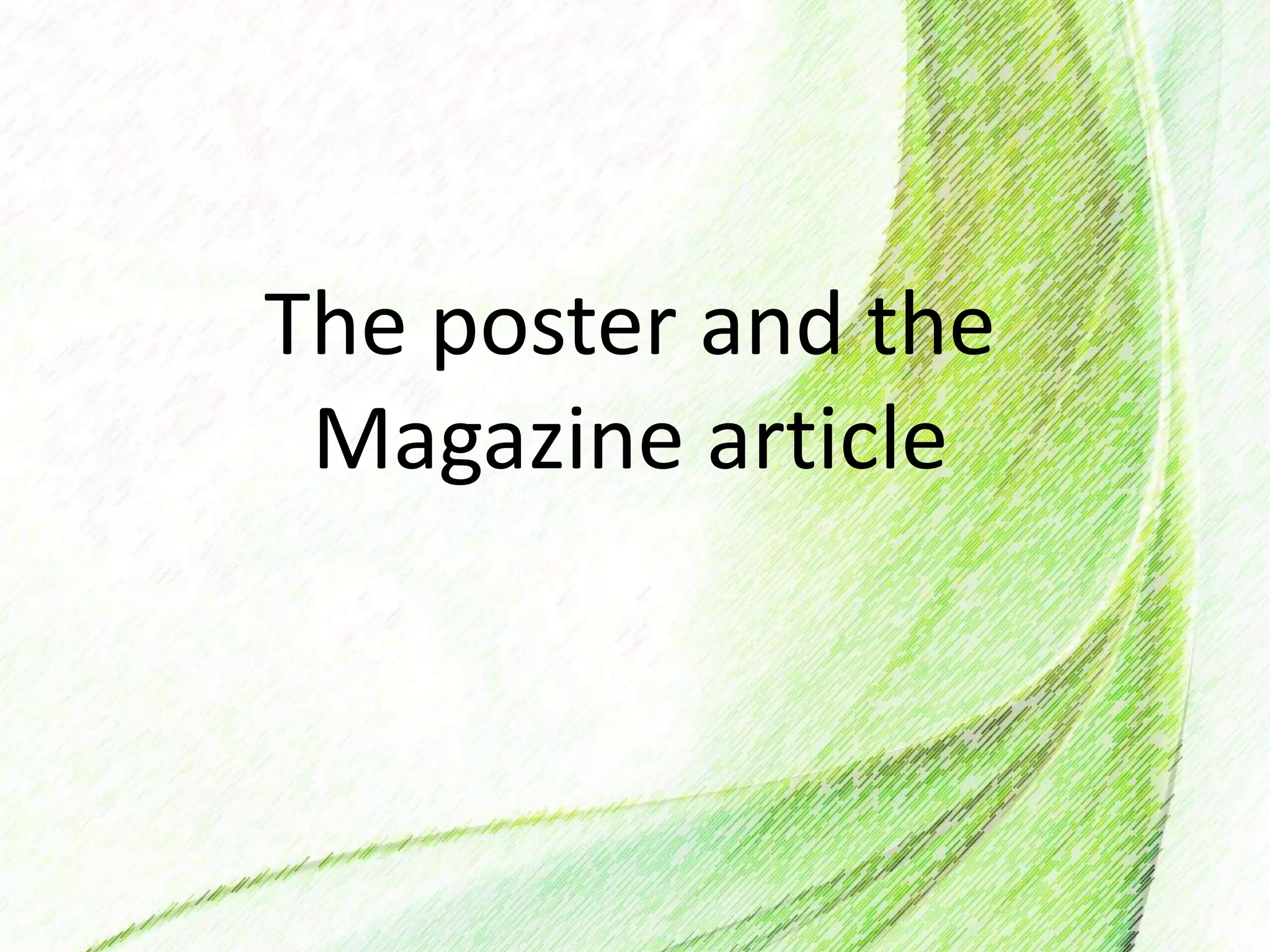 The poster and the
Magazine article