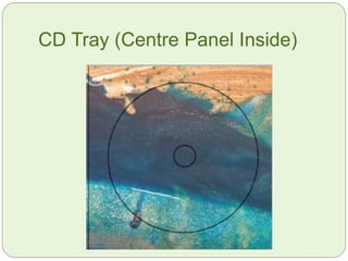 CD Tray (Centre Panel Inside)
 