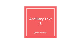 Ancillary Text
1
Joel Griffiths
 