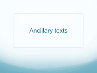 Ancillary texts
 