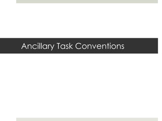 Ancillary Task Conventions
 