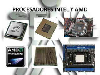 PROCESADORES INTEL Y AMD