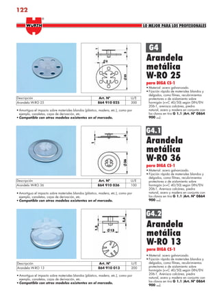 122
Arandela
metálica
W-RO 25
para DIGA CS-1
G4
• Material: acero galvanizado.
• Fijación rápida de materiales blandos y
delgados, como filmes, recubrimientos
protectores o de aislamiento sobre
hormigón (<=C 40/50) según DIN/EN
206-1, arenisca calcárea, piedra
natural, acero y madera en conjunto con
los clavos en tira G 1.1 (Art. Nº 0864
900 …).
Arandela
metálica
W-RO 36
para DIGA CS-1
• Material: acero galvanizado.
• Fijación rápida de materiales blandos y
delgados, como filmes, recubrimientos
protectores o de aislamiento sobre
hormigón (<=C 40/50) según DIN/EN
206-1. Arenisca calcárea, piedra
natural, acero y madera en conjunto con
los clavos en tira G 1.1 (Art. Nº 0864
900 …).
Arandela
metálica
W-RO 13
para DIGA CS-1
• Material: acero galvanizado.
• Fijación rápida de materiales blandos y
delgados, como filmes, recubrimientos
protectores o de aislamiento sobre
hormigón (<=C 40/50) según DIN/EN
206-1. Arenisca calcárea, piedra
natural, acero y madera en conjunto con
los clavos en tira G 1.1 (Art. Nº 0864
900 …).
G4.1
G4.2
Descripción Art. Nº U/E
Arandela W-RO 25 864 910 025 300
• Amortigua el impacto sobre materiales blandos (plástico, madera, etc.), como por
ejemplo, canaletas, cajas de derivación, etc.
• Compatible con otros modelos existentes en el mercado.
• Amortigua el impacto sobre materiales blandos (plástico, madera, etc.), como por
ejemplo, canaletas, cajas de derivación, etc.
• Compatible con otros modelos existentes en el mercado.
Descripción Art. Nº U/E
Arandela W-RO 36 864 910 036 100
• Amortigua el impacto sobre materiales blandos (plástico, madera, etc.), como por
ejemplo, canaletas, cajas de derivación, etc.
• Compatible con otros modelos existentes en el mercado.
Descripción Art. Nº U/E
Arandela W-RO 13 864 910 013 200
LO MEJOR PARA LOS PROFESIONALES
®
anclajes2.indd 122anclajes2.indd 122 20/04/2007 10:42:4220/04/2007 10:42:42
 