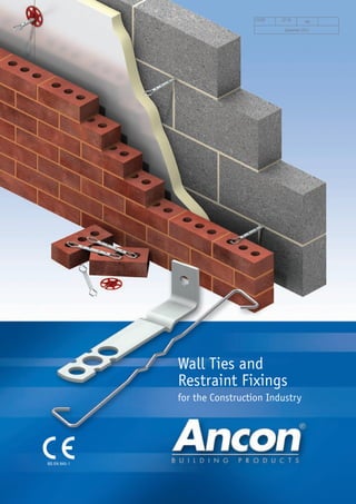 Wall Ties and
Restraint Fixings
for the Construction Industry
CI/SfB (21.9) Xt6
September 2013
BS EN 845-1
 