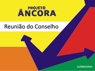 Reunião do Conselho 
12/NOV/2014 
 