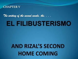 CHAPTER V
The writing of the second novels, the. . . .
EL FILIBUSTERISMO
 