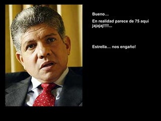 Bueno… En realidad parece de 75 aquí jajajaj!!!!... Estrella… nos engaño! 