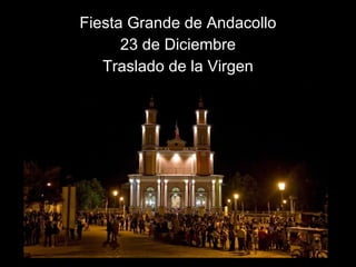 Fiesta Grande de Andacollo 23 de Diciembre Traslado de la Virgen 