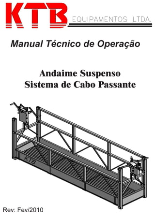 Andaime Suspenso
Sistema de Cabo Passante
Rev: Fev/2010
Manual Técnico de Operação
 