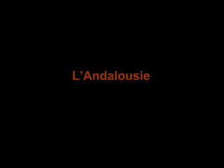 L’Andalousie 