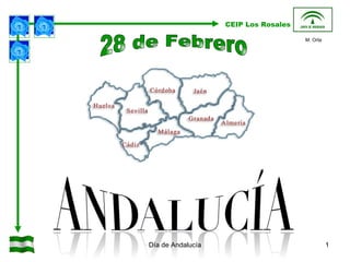 Día de Andalucía 28 de Febrero CEIP Los Rosales M. Orta 