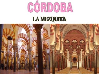 CÓRDOBA LA MEZQUITA 