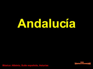 Andalucía Música: Albéniz, Suite española, Asturias www. laboutiquedelpowerpoint. com 