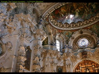 Granada: The Cartuja monastery – “a Christian Alhambra” 