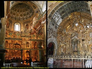 Ubeda (on UNESCO list of preserved old cities): The El Salvador church Granada: The cathedral 