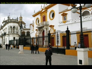 Seville: The main entrance to the bullring site (for bullfighting events). 