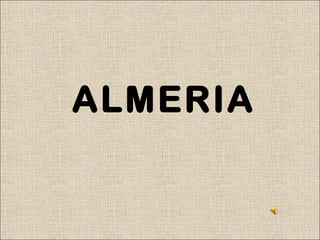 ALMERIA
 
