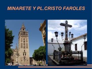 MINARETE Y PL.CRISTO FAROLES
 