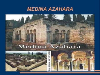 MEDINA AZAHARA
 