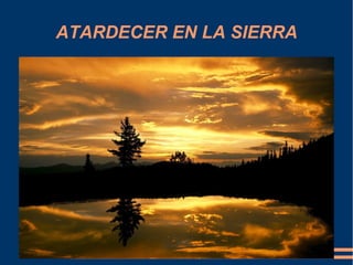 ATARDECER EN LA SIERRA
 