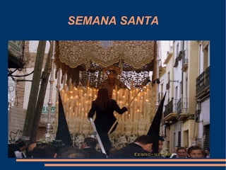SEMANA SANTA
 