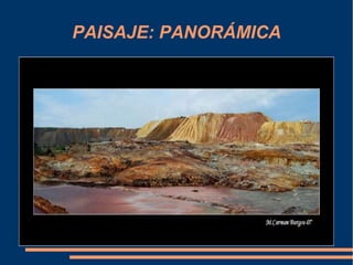PAISAJE: PANORÁMICA
 