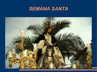SEMANA SANTA
 