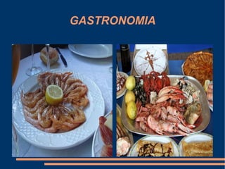 GASTRONOMIA
 