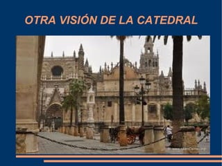 OTRA VISIÓN DE LA CATEDRAL
 