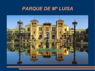 PARQUE DE Mª LUISA
 