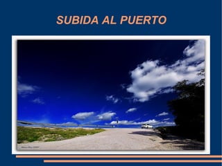 SUBIDA AL PUERTO
 