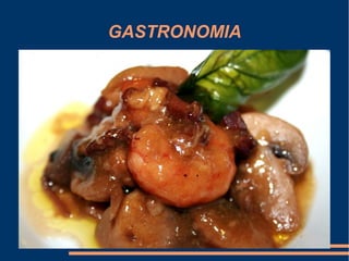 GASTRONOMIA
 