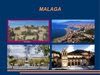 MALAGA
 