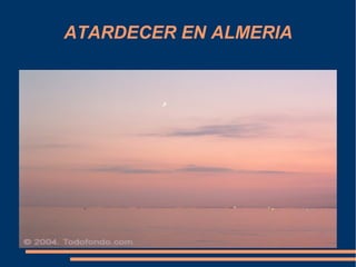 ATARDECER EN ALMERIA
 