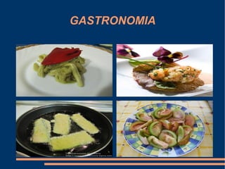 GASTRONOMIA
 